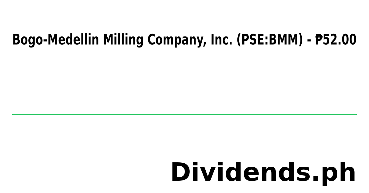 Bogo Medellin Milling PSE BMM Stock Price Market Cap Dividend bogo-medellin-milling-pse-bmm-stock-price-market-cap-dividend